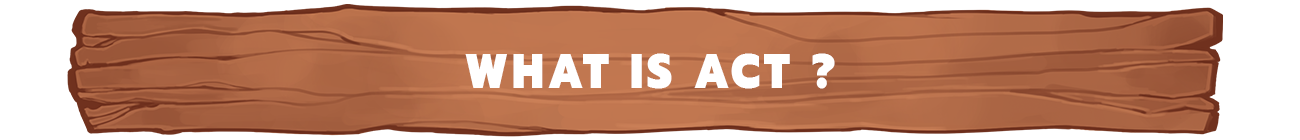 what is ACT?